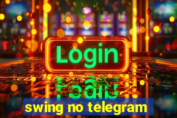 swing no telegram
